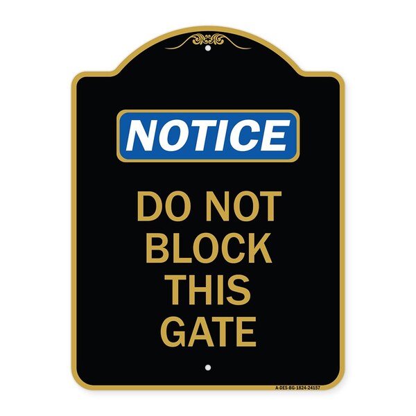 Signmission Designer Series Sign-Do Not Block This Gate, Black & Gold Aluminum Sign, 18" x 24", BG-1824-24157 A-DES-BG-1824-24157 - main